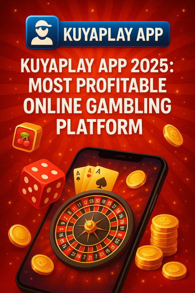 A promotional graphic showcasing the KuyaPlay App 2025 as the most profitable online gambling platform, featuring a roulette wheel, playing cards, dice, gold coins, and a mobile phone screen. The image highlights the vibrant and engaging design of the KuyaPlay App.
