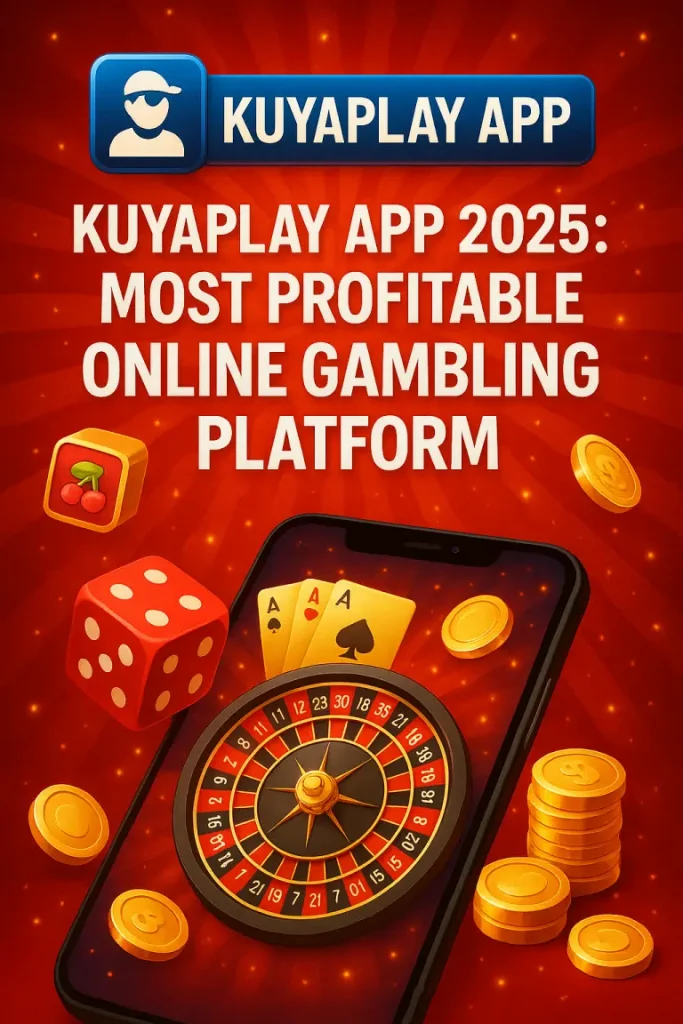 A promotional graphic showcasing the KuyaPlay App 2025 as the most profitable online gambling platform, featuring a roulette wheel, playing cards, dice, gold coins, and a mobile phone screen. The image highlights the vibrant and engaging design of the KuyaPlay App.